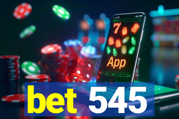 bet 545